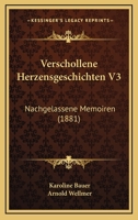 Verschollene Herzensgeschichten V3: Nachgelassene Memoiren (1881) 116101943X Book Cover