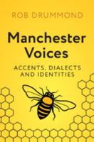 Manchester Voices: Accents, Dialects and Identities 1009518658 Book Cover
