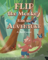 Flip the Monkey Has an Adventure B0C9H1XZX7 Book Cover