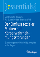 Der Einfluss sozialer Medien auf Körperwahrnehmungsstörungen: Essstörungen und Muskeldysmorphie in der Jugend (essentials) (German Edition) 3662730766 Book Cover