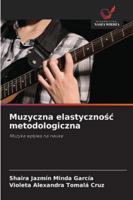 Muzyczna elastycznosc metodologiczna (Polish Edition) 620892023X Book Cover