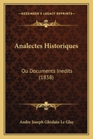 Analectes Historiques: Ou Documents Inedits (1838) 1166753212 Book Cover