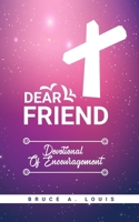 DEAR FRIEND: DEVOTIONAL OF ENCOURAGEMENT B0CPDNHGCT Book Cover
