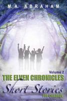 The Elven Chronicles Short Stories for Children Volume 2 1533090955 Book Cover