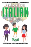 Conversational Italian Dialogues: 50 Italian Conversations and Short Stories (Conversational Italian Dual Language Books) 1794613927 Book Cover