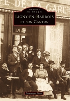 Ligny-en-Barrois et son canton 2842534069 Book Cover