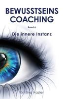 BewusstseinsCoaching 6: Die innere Instanz 3903014214 Book Cover