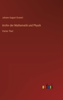 Archiv der Mathematik und Physik: Vierter Theil 3368663844 Book Cover