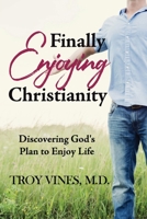 Finally Enjoying Christianity 1957497424 Book Cover