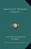 Simplicity Toward Christ 1163170038 Book Cover