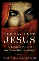 The Day I Met Jesus: The Revealing Diaries of Five Women from the Gospels 0801016851 Book Cover