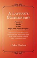 A Layman's Commentary: Volume 4 - Books of the Major and Minor Prophets 1452512701 Book Cover