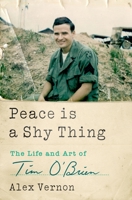 Peace Is a Shy Thing: The Life and Art of Tim O'Brien 1250358493 Book Cover