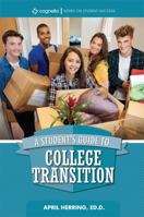 A Student's Guide to College Transition 1516516567 Book Cover