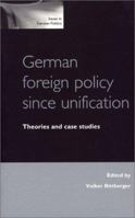 German Foreign Policy Since Unification: Theories And Case Studies 0719060400 Book Cover