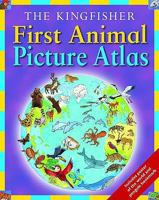 First Animal Picture Atlas 0753413248 Book Cover