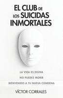 El Club de los Suicidas Inmortales (Spanish Edition) B0FLDB7N1M Book Cover