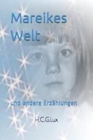 Mareikes Welt: ... und andere Erzählungen 1549522167 Book Cover