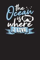 The Ocean Is Where I Live: Diving Logbook - The Divers Handybook and Diary 1700737880 Book Cover