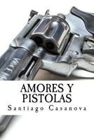 Amores y pistolas 1501039903 Book Cover