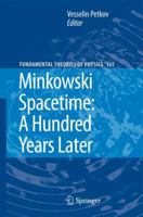 Minkowski Spacetime: A Hundred Years Later (Fundamental Theories Of Physics) 9400731841 Book Cover