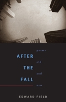 After the Fall: Poems Old and New (Pitt Poetry Series) 0822959801 Book Cover