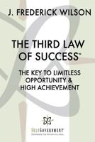 The Third Law of Success: The Key to Limitless Opportunity & High Achievement 1495942171 Book Cover