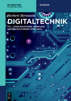 Digitaltechnik: Ttl, Cmos-bausteine, Komplexe Logikschaltungen (De Gruyter Studium) 3110583666 Book Cover