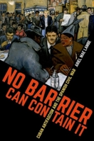 No Barrier Can Contain It: Cuban Antifascism and the Spanish Civil War 1469652854 Book Cover