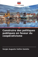 Construire des politiques publiques en faveur du coopérativisme (French Edition) 6207429796 Book Cover