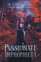 Passionate Impropriety: A Victorian Love Story 1728330114 Book Cover