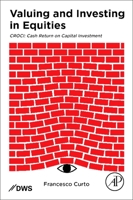 Valuing and Investing in Equities: Croci: Cash Return on Capital Investment 0323899242 Book Cover