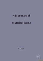 A Dictionary of Historical Terms 0333673476 Book Cover