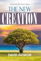 The New Creation 1916444407 Book Cover