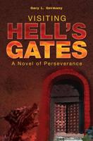 Visiting Hell's Gates: A Novel of Perseverance 1419650726 Book Cover