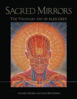 Sacred Mirrors: The Visionary Art of Alex Grey 0892813148 Book Cover
