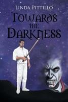 Towards the Darkness 1796020478 Book Cover