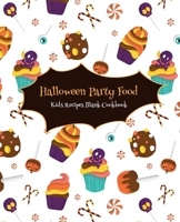 Halloween Party Food Kids Recipes Blank Cookbook: Cute Cookbook Templates for Girls Boys - Unique Gift Idea with Pretty Halloween Pattern 1697446019 Book Cover