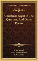 Christmas-night in the Quarters, and Other Poems 0548396744 Book Cover