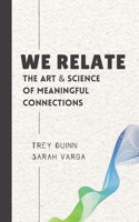 We Relate: The Art & Science of Meaningful Connections B0F4YYRTHN Book Cover