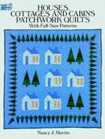 Houses, Cottages and Cabins Patchwork Quilts: With Full-Size Patterns (Dover Needlework Series) 0486269078 Book Cover