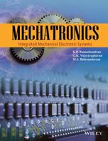 Mechatronics: Integrated Mechanical Electronic Systems 8126518375 Book Cover