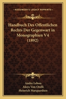 Handbuch Des Offentlichen Rechts Der Gegenwart in Monographien V4 (1892) 1161003991 Book Cover