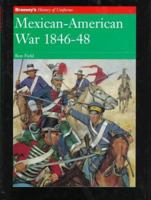 MEXICAN-AMERICAN WAR 1846-48 (Brassey's History of Uniforms Series) 1857532104 Book Cover