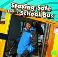 Staying Safe on the School Bus 1429671998 Book Cover