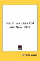 Secret Societies Old and New 1927 1417979526 Book Cover