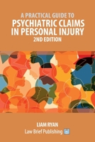 A Practical Guide to Psychiatric Claims in Personal Injury – 2nd Edition 1913715639 Book Cover
