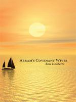 Abram's Covenant Wives 1434310256 Book Cover