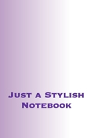 Just a Stylish Notebook: Stylishly designed little notebook is the perfect accessory to help you plan your day. 1687875286 Book Cover