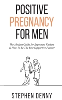 Positive Pregnancy For Men 1739213009 Book Cover
